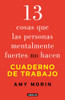 13 Cosas Que Las Personas Mentalmente Fuertes No Hacen. Cuaderno de Trabajo / 13 Things Mentally Strong People Don't Do. Workbook