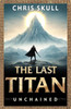 The Last Titan: Unchained