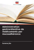 Administration gastrorétentive de médicaments par mucoadhérence