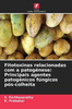 Fitotoxinas relacionadas com a patogénese: Principais agentes patogénicos fúngicos pós-colheita