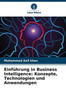 Einführung in Business Intelligence: Konzepte, Technologien und Anwendungen