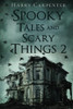 Spooky Tales And Scary Things 2