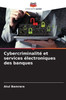 Cybercriminalité et services électroniques des banques
