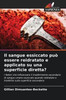 Il sangue essiccato può essere reidratato e applicato su una superficie diretta?
