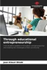 Through educational entrepreneurship