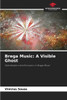 Brega Music: A Visible Ghost