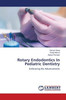 Rotary Endodontics In Pediatric Dentistry