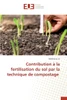 Contribution à la fertilisation du sol par la technique de compostage