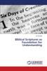 Biblical Scriptures as Foundation for Understanding