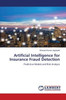 Artificial Intelligence for Insurance Fraud Detection