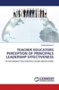 Teacher Educators Perception of Principals Leadership Effectiveness