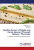 Healing Power of Spices and Herbs: Journey Through Nature's Pharmacy