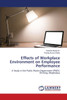 Effects of Workplace Environment on Employee Performance
