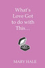 What'S Love Got To Do With This