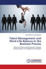 Talent Management and Work-Life Balance in the Business Process