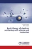 Basic theory of electron scattering with atoms and molecules