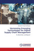 Harnessing Emerging Technologies for Digital Supply Chain Management