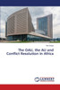 The OAU, the AU and Conflict Resolution in Africa