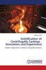 Solidification of Centrifugally Castings - Simulation and Experiment