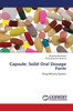 Capsule: Solid Oral Dosage Form