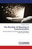 The Plurality of Meaning in Communication