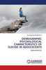 Demographic Psychological Characteristics of Suicide in Adolescents