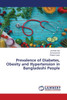 Prevalence of Diabetes, Obesity and Hypertension in Bangladeshi People