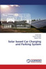 Solar based Car Charging and Parking System