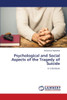 Psychological and Social Aspects of the Tragedy of Suicide