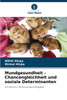 Mundgesundheit - Chancengleichheit und soziale Determinanten