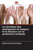 La formation des enseignants de langues et le discours sur la production textuelle