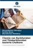 Chemie von Barbituraten und Thiobarbituraten basierte Chalkone