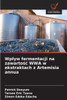 Wplyw fermentacji na zawartośc WWA w ekstraktach z Artemisia annua