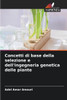 Concetti di base della selezione e dell'ingegneria genetica delle piante
