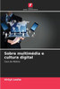 Sobre multimédia e cultura digital