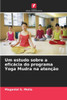 Um estudo sobre a eficácia do programa Yoga Mudra na atenção