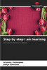 Step by step I am learning