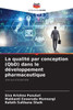 La qualité par conception (QbD) dans le développement pharmaceutique