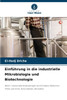 Einführung in die industrielle Mikrobiologie und Biotechnologie