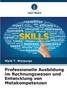 Professionelle Ausbildung im Rechnungswesen und Entwicklung von Metakompetenzen