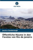 Öffentliche Räume in den Favelas von Rio de Janeiro