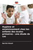 Hygiène et assainissement chez les enfants des écoles primaires - une étude de cas
