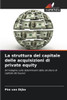La struttura del capitale delle acquisizioni di private equity