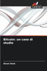 Bitcoin: un caso di studio