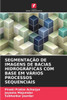 Segmentação de Imagens de Bacias Hidrográficas Com Base Em Vários Processos Sequenciais