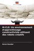 M-Cle: Un environnement d'apprentissage constructiviste utilisant des robots créatifs