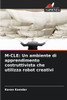 M-Cle: Un ambiente di apprendimento costruttivista che utilizza robot creativi