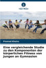Eine vergleichende Studie zu den Komponenten der körperlichen Fitness von Jungen an Gymnasien