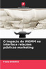 O impacto do WOMM na interface relações públicas-marketing