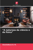 "A natureza da ciência e da física"